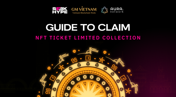 Guide To Claim: GM Vietnam NFT Ticket Limited Collection