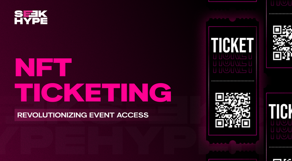 NFT Ticketing: Revolutionizing Event Access