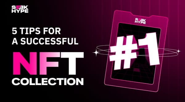 5 Tips for a Successful NFT Collection Launch